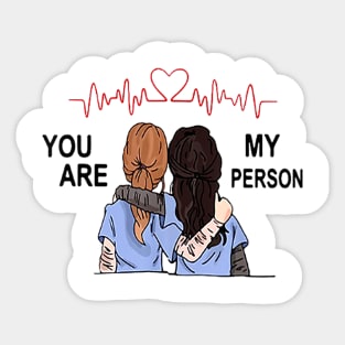 Nurse besties you are my person shirt Sticker